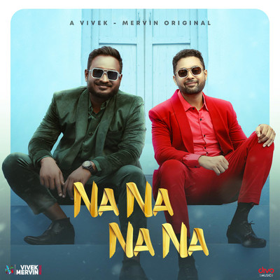 シングル/Na Na Na Na/Vivek - Mervin, Vishnu Edavan, Mervin Solomon & Vivek Siva