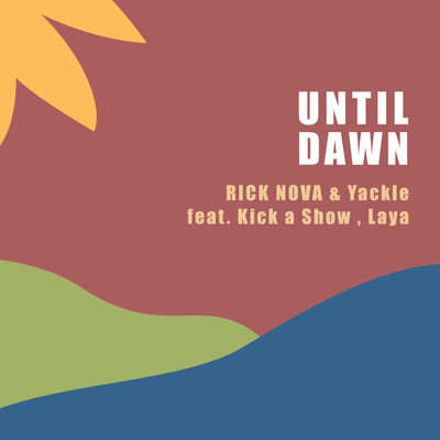 RICK NOVA & Yackle feat. Kick a Show , Laya