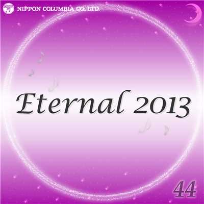 Eternal 2013 44/オルゴール