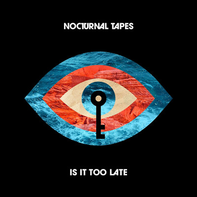 Is It Too Late/Nocturnal Tapes