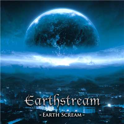 Earth Scream/EARTHSTREAM