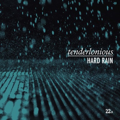 Hard Rain/TENDERLONIOUS