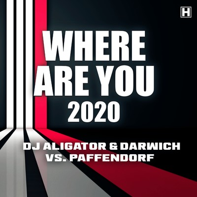 Where Are You 2020/DJ Aligator & Darwich vs. Paffendorf