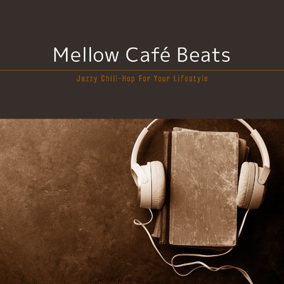 アルバム/Mellow Cafe Beats 〜 Coffee, Books & Chillout in the Night/Cafe lounge resort