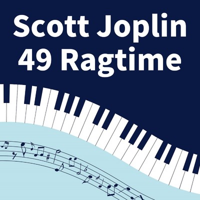 スコット・ジョプリン - ラグタイム ピアノ 49曲/Piano Club