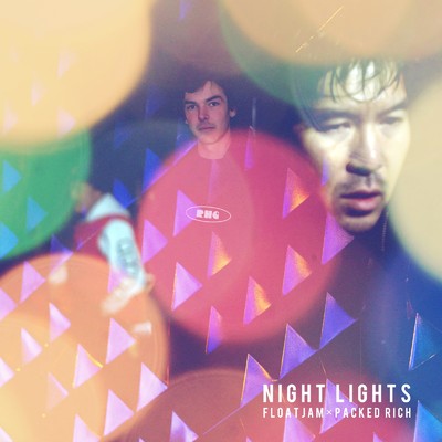 シングル/Night Lights/FLOAT JAM & PACKED RICH