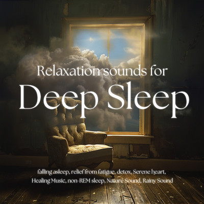 Relaxation sounds for deep sleep falling asleep, relief from fatigue, detox, Serene heart, Healing Music, non-REM sleep, Nature Sound, Rainy Sound/SLEEPY NUTS