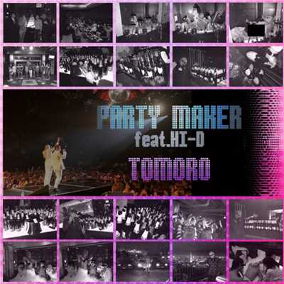 シングル/PARTY MAKER feat.HI-D (featuring HI-D)/TOMORO