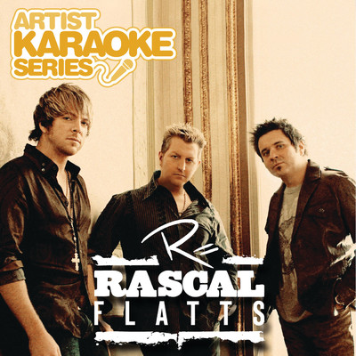 Artist Karaoke Series: Rascal Flatts/ラスカル・フラッツ