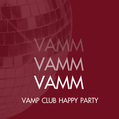VAMM CLUB HAPPY PARTY/Vamm Club