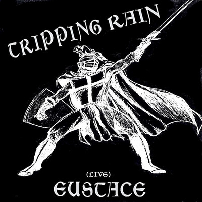 Eustace (Live)/Tripping Rain