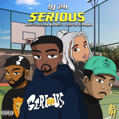 Serious (feat. Cassper Nyovest, Lady Du and Makwa)/DJ pH