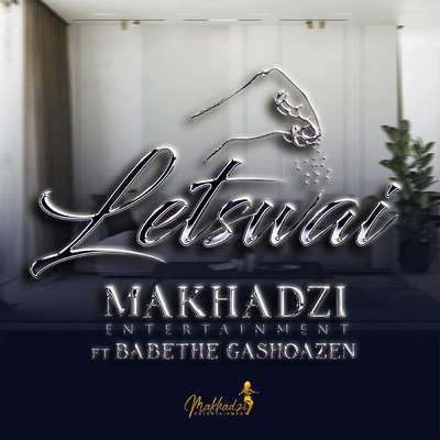 Letswai (feat. Ba Bethe Gashaozen)/Makhadzi Entertainment