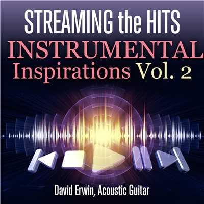 アルバム/Streaming the Hits: Instrumental Inspirations, Vol. 2/David Erwin