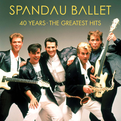 アルバム/40 Years - The Greatest Hits/Spandau Ballet