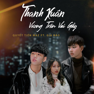 Thanh Xuan Vuong Tren Vai Gay (Persi Remix)/Quyet Tien Maz