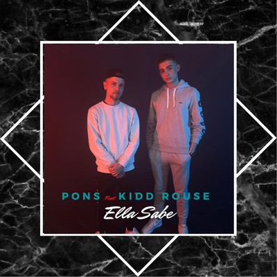 Ella Sabe (feat. Kidd Rouse)/PONS