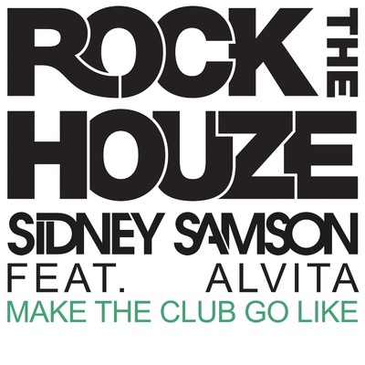 シングル/Make The Club Go Like (feat. Alvita)/Sidney Samson