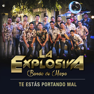 シングル/Te Estas Portando Mal/La Explosiva Banda De Maza