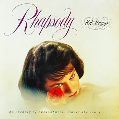 アルバム/Rhapsody: An Evening of Enchantment... Under the Stars (Remaster from the Original Somerset Tapes)/101 Strings Orchestra