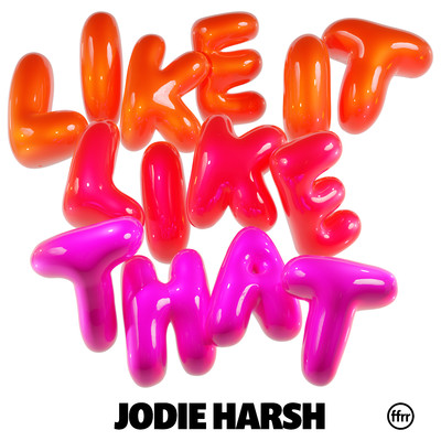 シングル/Like It Like That/Jodie Harsh