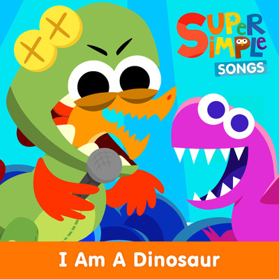 I Am a Dinosaur (Sing-Along)/Super Simple Songs
