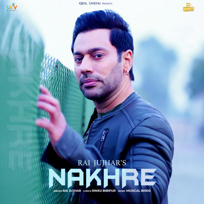 シングル/Nakhre/Rai Jujhar