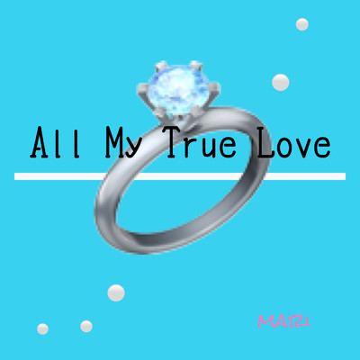 All My True Love/MARI