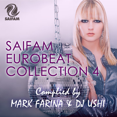 SAIFAM EUROBEAT COLLECTION 4 - Compiled by MARK FARINA & DJ USHI/Various Artists