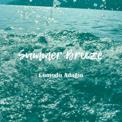 シングル/Summer Breeze/Comodo Adagio
