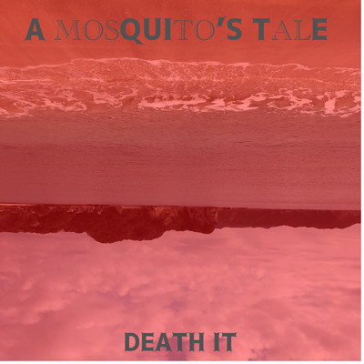 アルバム/DEATH IT/A Mosquito's Tale