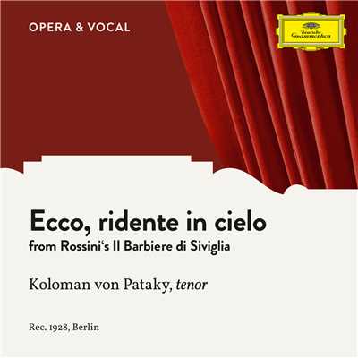 シングル/Rossini: Il barbiere di Siviglia - Ecco, ridente in cielo/Koloman Von Pataky／unknown orchestra