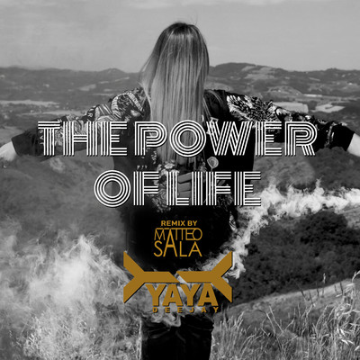 The Power Of Life (Matteo Sala Remix)/Yaya Deejay
