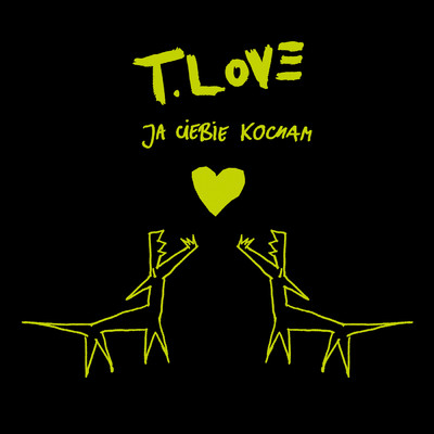 シングル/Ja Ciebie Kocham/T.Love