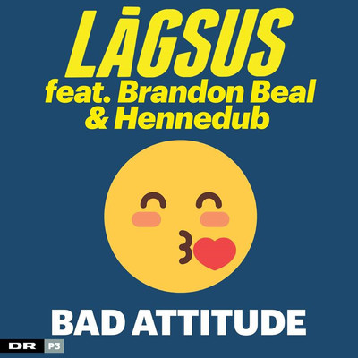 Bad Attitude (Explicit) (featuring Brandon Beal, Hennedub)/Lagsus