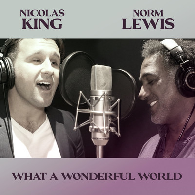 シングル/What A Wonderful World (featuring Norm Lewis)/Nicolas King