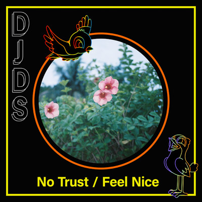 シングル/No Trust (featuring Bibi Bourelly, Kiah Victoria)/DJDS