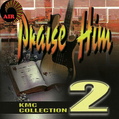 Praise Him (KMC Collection 2)/Various Artists