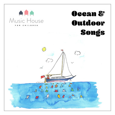 アルバム/Ocean and Outdoor Songs/Music House for Children／Emma Hutchinson