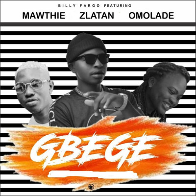 Gbege (feat. Mawthie, Omolade & Zlatan ) (Live)/Billy Fargo