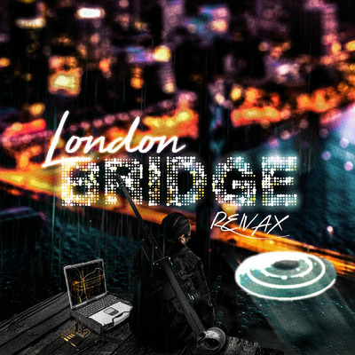 London Bridge/Reivax