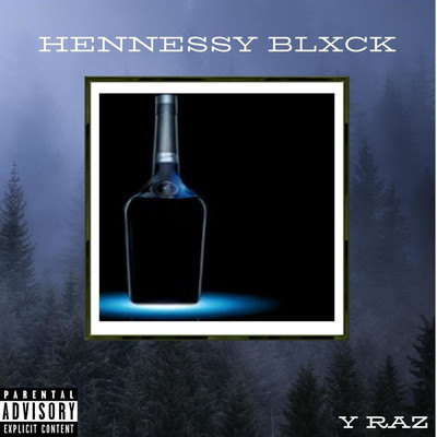 Hennessy Blxck/Y RAZ
