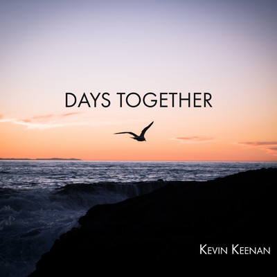 Days Together/Kevin Keenan