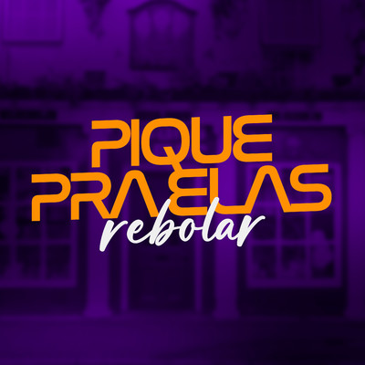 アルバム/Pique Pra Elas Rebolar/DJ Polyvox & DJ Lula