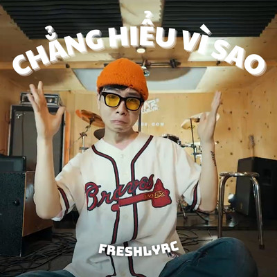 シングル/Chang Hieu Vi Sao/FreshlyRC