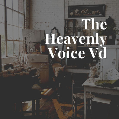The Heavenly Voice Vd/Nn