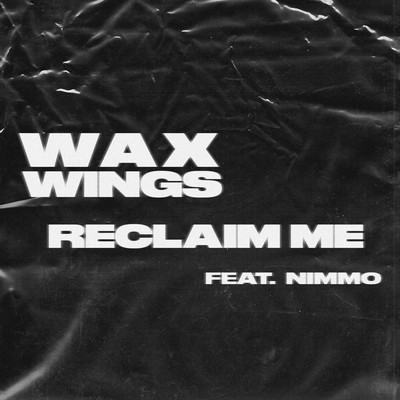 Reclaim Me (feat. Nimmo)/Wax Wings