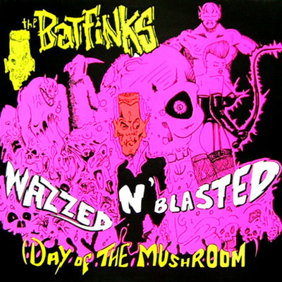 アルバム/Wazzed n' Blasted/The Batfinks