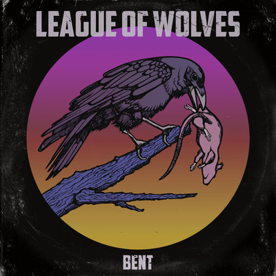 シングル/Bent/League of Wolves