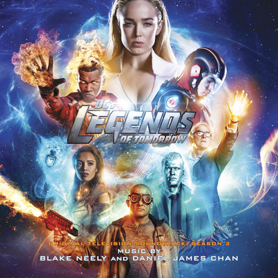 アルバム/DC's Legends Of Tomorrow: Season 3 (Original Television Soundtrack)/Blake Neely & Daniel James Chan